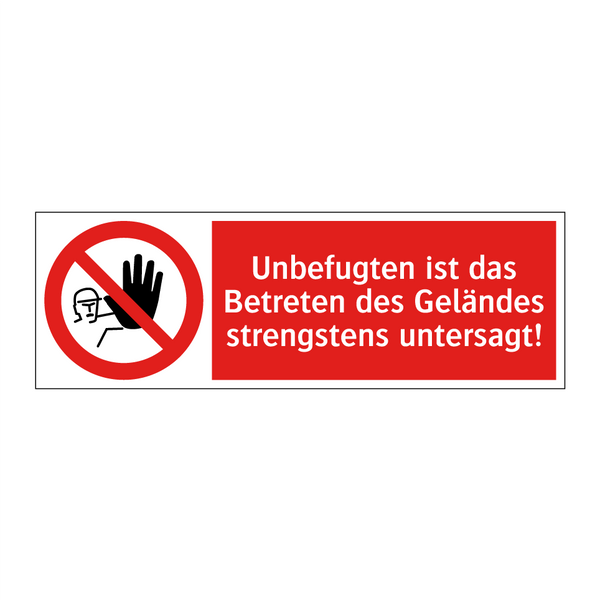 Unbefugten ist das Betreten des Geländes strengstens untersagt!