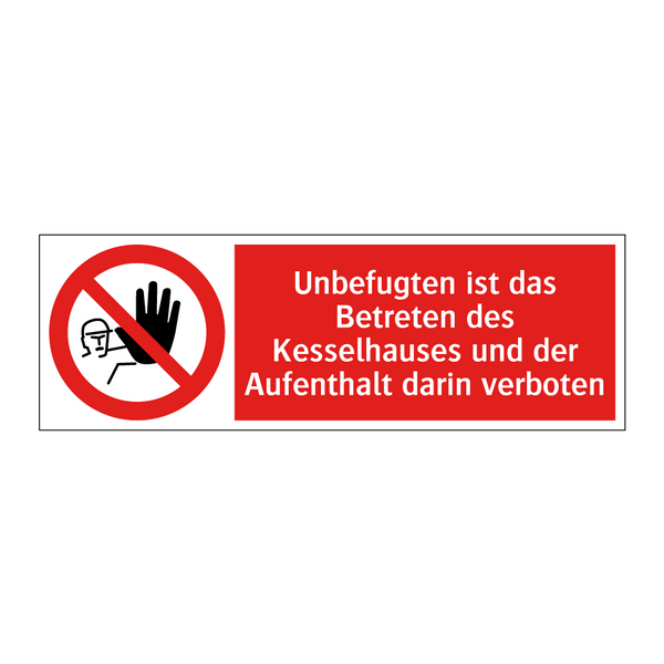 Unbefugten ist das Betreten des Kesselhauses und der Aufenthalt darin verboten