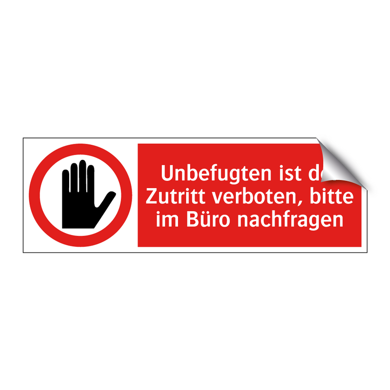 Unbefugten ist der Zutritt verboten, bitte im Büro nachfragen