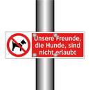 Unsere Freunde, die Hunde, sind nicht erlaubt