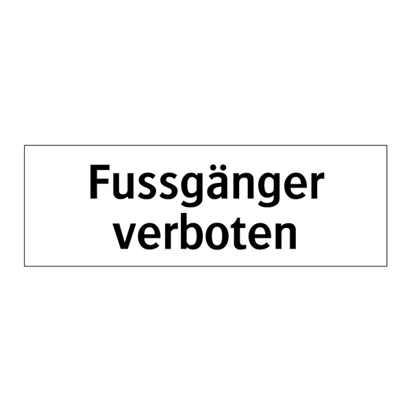 Fussgänger verboten