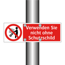 Verwenden Sie nicht ohne Schutzschild