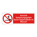 Vorsicht Verletzungsgefahr durch Gegenstände im Wasser!