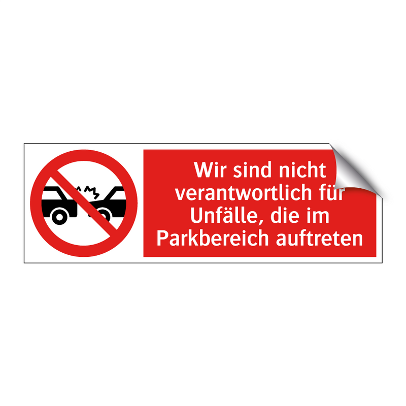 Wir sind nicht verantwortlich für Unfälle, die im Parkbereich auftreten