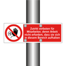 Zutritt verboten für Mitarbeiter, deren Arbeit nicht erfordert, dass sie sich in diesem Bereich aufhalten