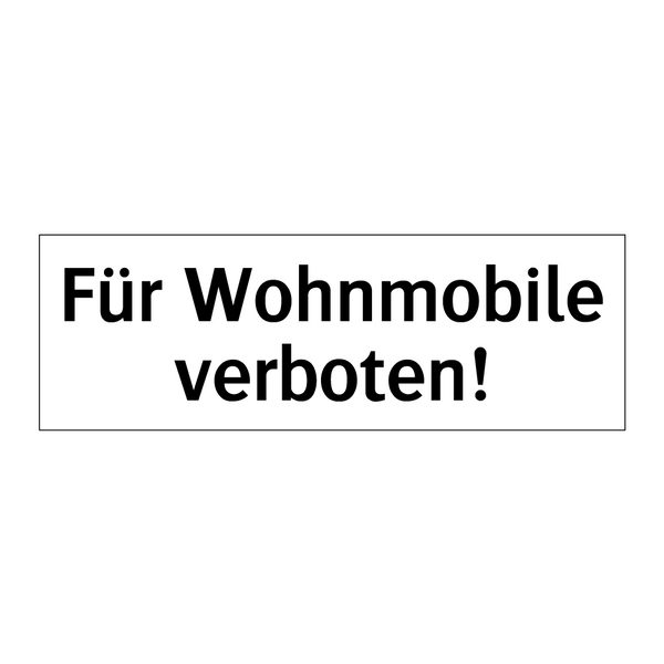 Für Wohnmobile verboten!