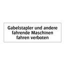 Gabelstapler und andere fahrende Maschinen fahren verboten