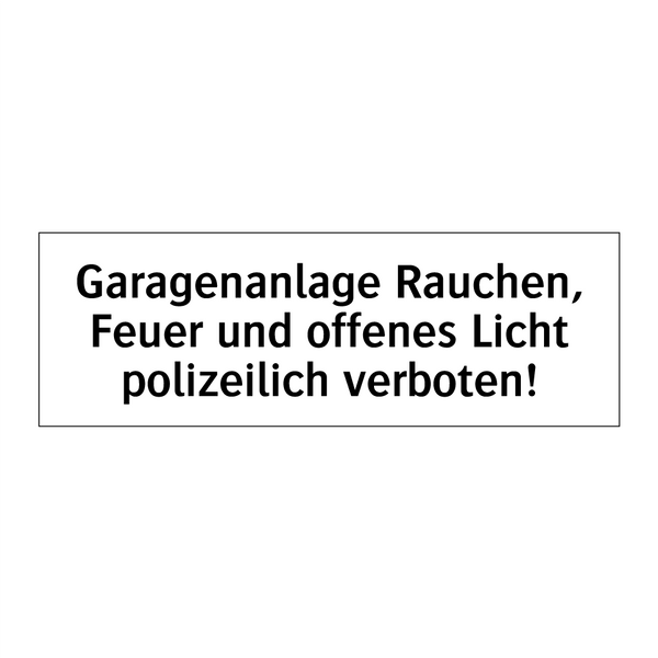 Garagenanlage Rauchen, Feuer und offenes Licht polizeilich verboten!