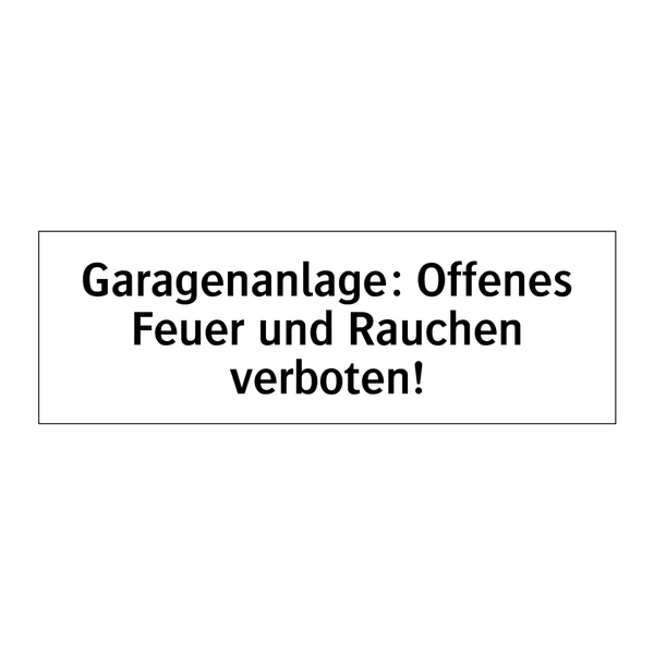 Garagenanlage: Offenes Feuer und Rauchen verboten!