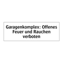 Garagenkomplex: Offenes Feuer und Rauchen verboten