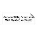 Gartenabfälle, Schutt und Müll abladen verboten!