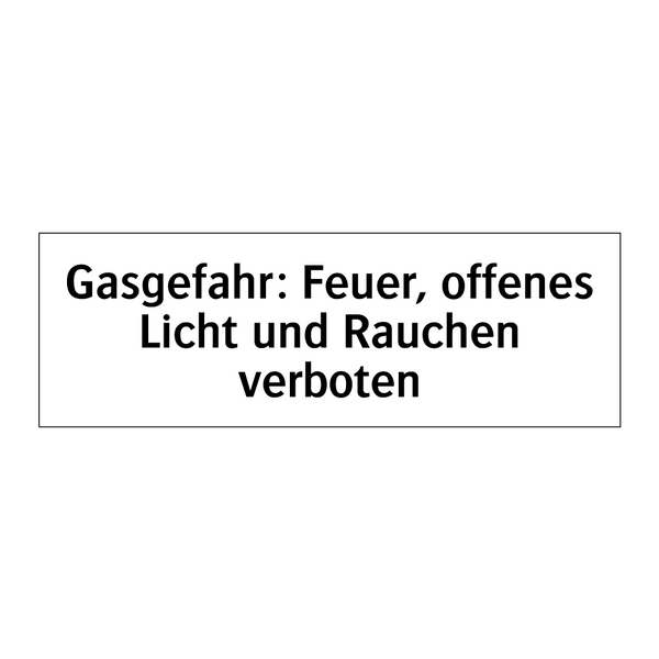 Gasgefahr: Feuer, offenes Licht und Rauchen verboten