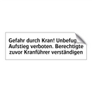 Gefahr durch Kran! Unbefugter Aufstieg verboten. Berechtigte zuvor Kranführer verständigen