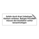 Gefahr durch Kran! Unbefugtes Klettern verboten. Befugte Personen müssen den Kranführer vorher benachrichtigen