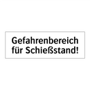 Gefahrenbereich für Schießstand!