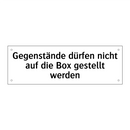 Gegenstände dürfen nicht auf die Box gestellt werden