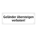 Geländer übersteigen verboten!