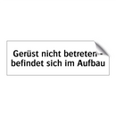 Gerüst nicht betreten - befindet sich im Aufbau