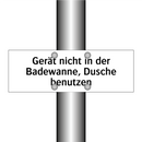 Gerät nicht in der Badewanne, Dusche benutzen