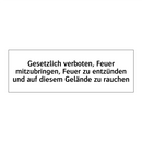 Gesetzlich verboten, Feuer mitzubringen, Feuer zu entzünden und auf diesem Gelände zu rauchen
