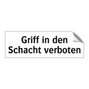 Griff in den Schacht verboten