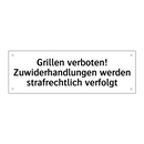 Grillen verboten! Zuwiderhandlungen werden strafrechtlich verfolgt