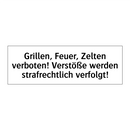 Grillen, Feuer, Zelten verboten! Verstöße werden strafrechtlich verfolgt!