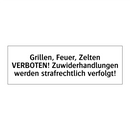 Grillen, Feuer, Zelten VERBOTEN! Zuwiderhandlungen werden strafrechtlich verfolgt!
