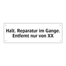 Halt. Reparatur im Gange. Entfernt nur von XX