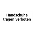 Handschuhe tragen verboten