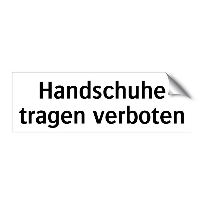 Handschuhe tragen verboten