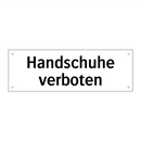 Handschuhe verboten