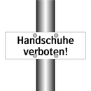 Handschuhe verboten!