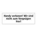 Handy verboten! Wir sind nicht zum Vergnügen hier!