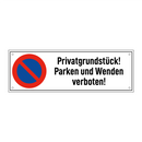 Privatgrundstück! Parken und Wenden verboten!