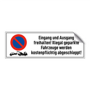 Eingang und Ausgang freihalten! Illegal geparkte Fahrzeuge werden kostenpflichtig abgeschleppt!
