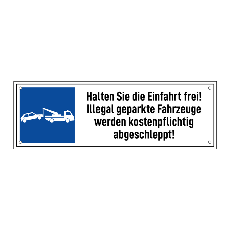 Halten Sie die Einfahrt frei! Illegal geparkte Fahrzeuge werden kostenpflichtig abgeschleppt!