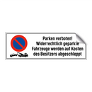 Parken verboten! Widerrechtlich geparkte Fahrzeuge werden auf Kosten des Besitzers abgeschleppt