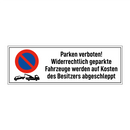 Parken verboten! Widerrechtlich geparkte Fahrzeuge werden auf Kosten des Besitzers abgeschleppt