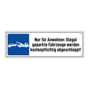Nur für Anwohner. Illegal geparkte Fahrzeuge werden kostenpflichtig abgeschleppt!