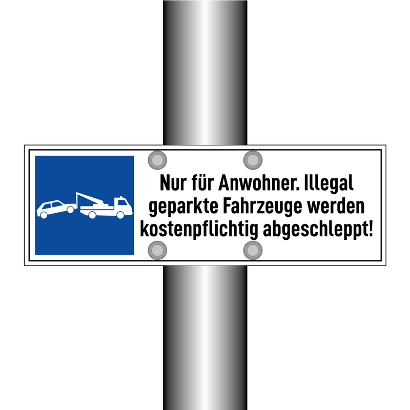 Nur für Anwohner. Illegal geparkte Fahrzeuge werden kostenpflichtig abgeschleppt!