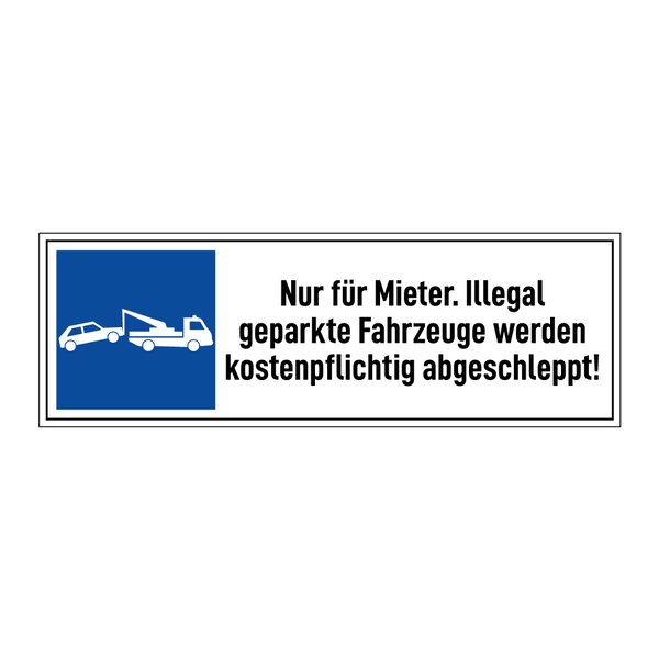 Nur für Mieter. Illegal geparkte Fahrzeuge werden kostenpflichtig abgeschleppt!