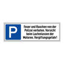 Feuer und Rauchen von der Polizei verboten. Vorsicht beim Laufenlassen der Motoren. Vergiftungsgefahr!