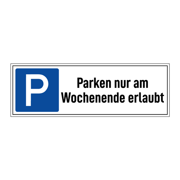 Parken nur am Wochenende erlaubt