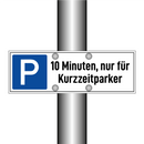 10 Minuten, nur für Kurzzeitparker