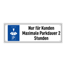 Nur für Kunden Maximale Parkdauer 2 Stunden