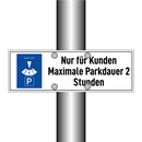 Nur für Kunden Maximale Parkdauer 2 Stunden