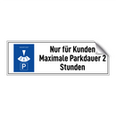 Nur für Kunden Maximale Parkdauer 2 Stunden