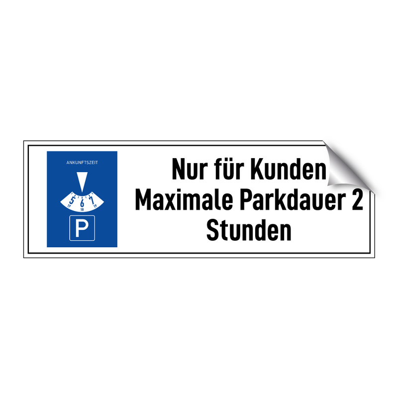 Nur für Kunden Maximale Parkdauer 2 Stunden