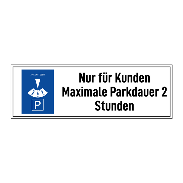 Nur für Kunden Maximale Parkdauer 2 Stunden